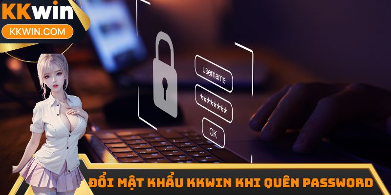Hướng dẫn cách đổi mật khẩu KKwin khi quên password